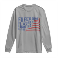 Freedom Is Worth Fighting For Long Sleeve Shirt USA Flag America True Patriot - Wonder Print Shop
