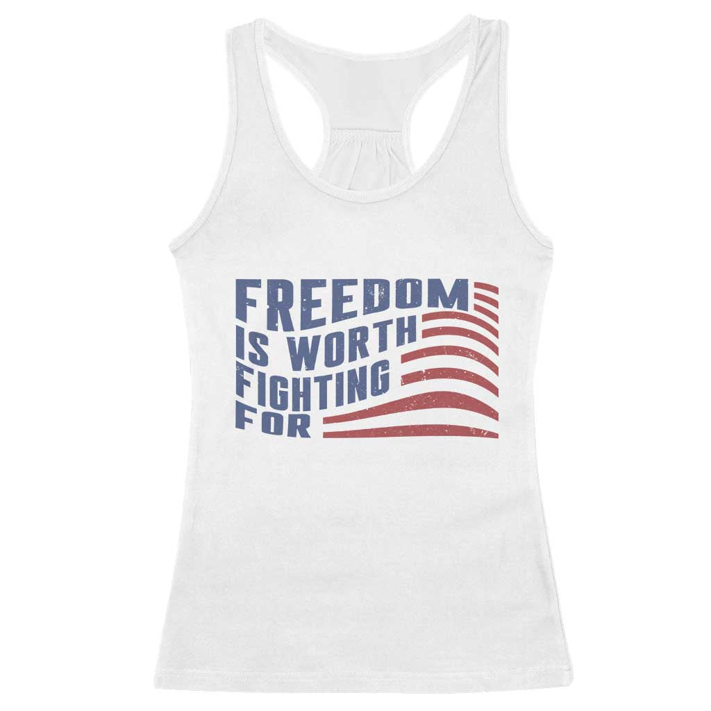 Freedom Is Worth Fighting For Racerback Tank Top USA Flag America True Patriot - Wonder Print Shop