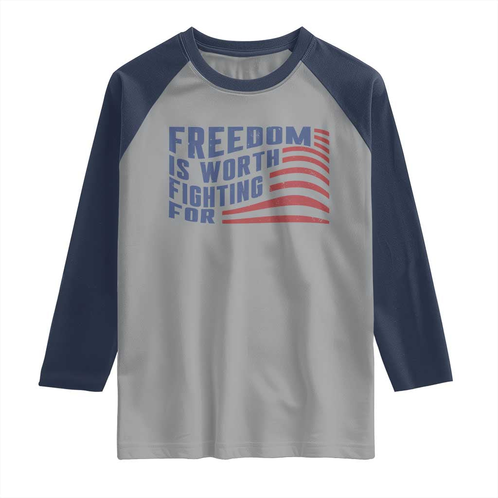 Freedom Is Worth Fighting For Raglan Shirt USA Flag America True Patriot - Wonder Print Shop