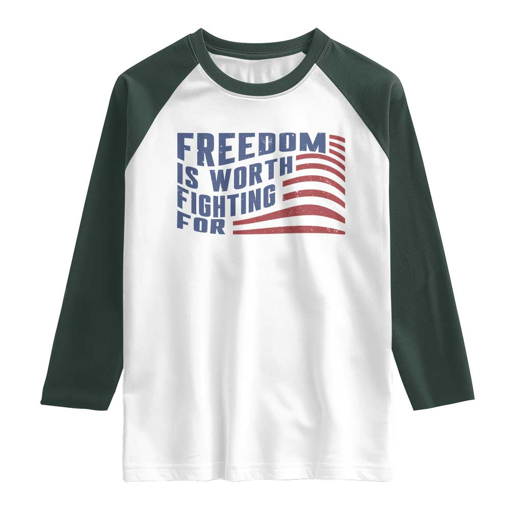 Freedom Is Worth Fighting For Raglan Shirt USA Flag America True Patriot - Wonder Print Shop