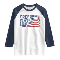 Freedom Is Worth Fighting For Raglan Shirt USA Flag America True Patriot - Wonder Print Shop