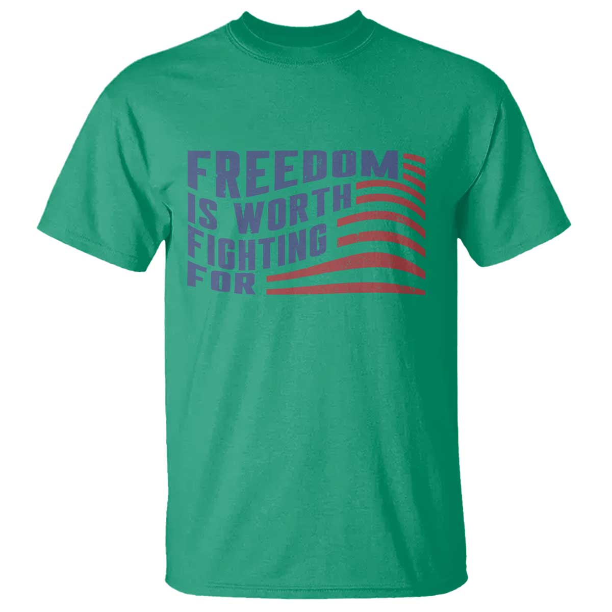 Freedom Is Worth Fighting For T Shirt USA Flag America True Patriot - Wonder Print Shop