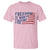 Freedom Is Worth Fighting For T Shirt USA Flag America True Patriot - Wonder Print Shop