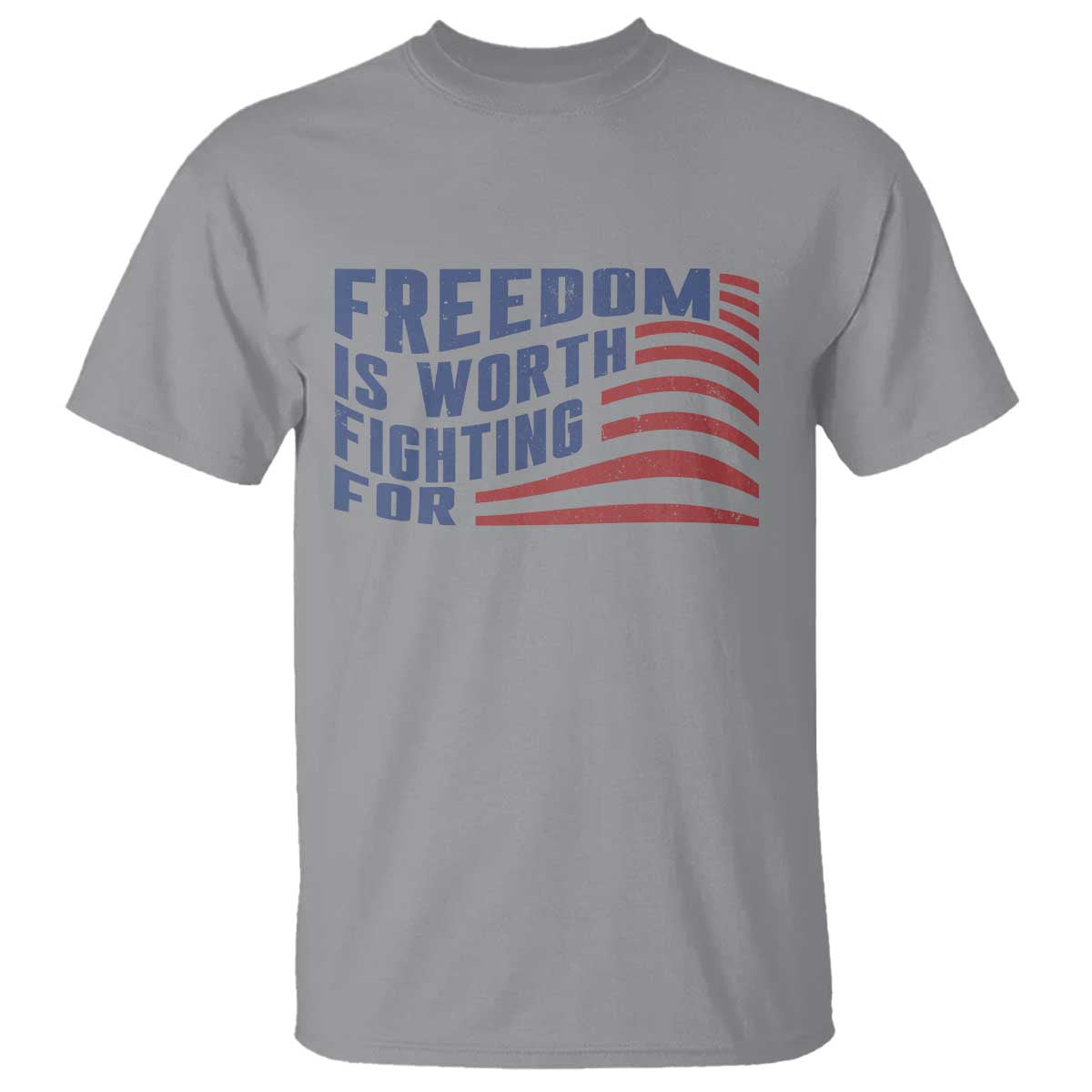 Freedom Is Worth Fighting For T Shirt USA Flag America True Patriot - Wonder Print Shop