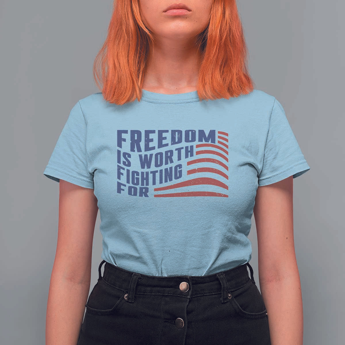 Freedom Is Worth Fighting For T Shirt For Women USA Flag America True Patriot - Wonder Print Shop