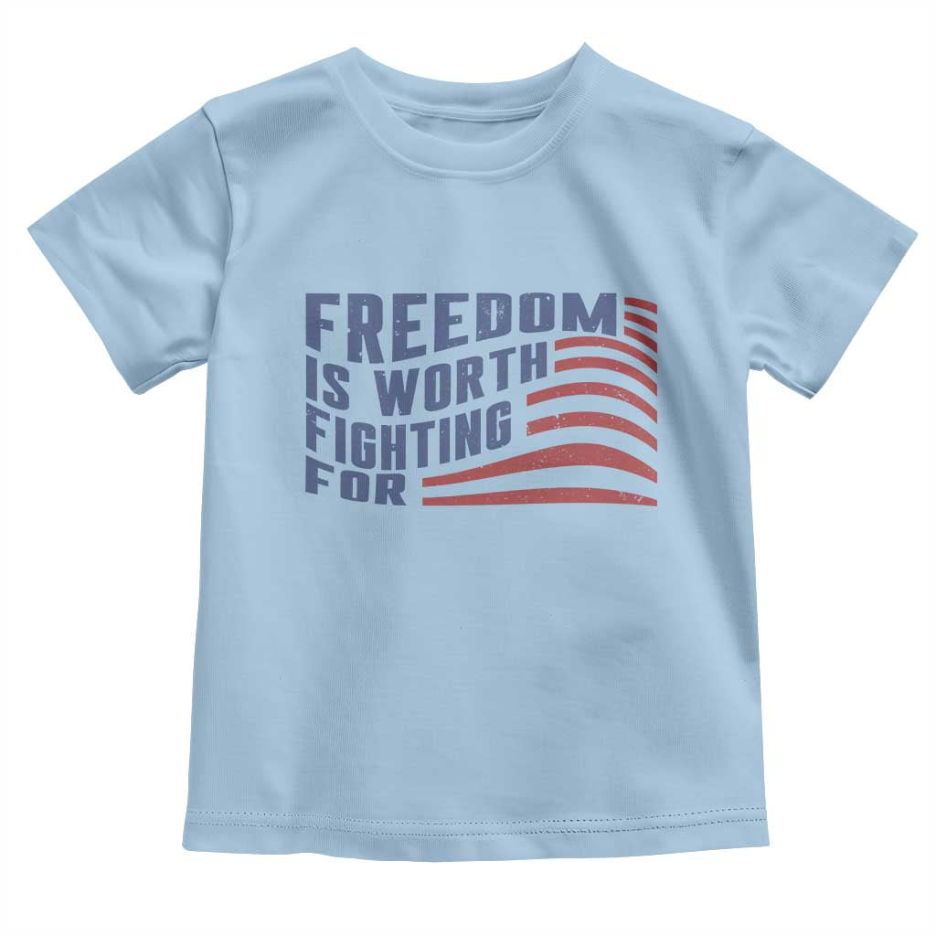 Freedom Is Worth Fighting For Toddler T Shirt USA Flag America True Patriot - Wonder Print Shop