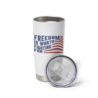 Freedom Is Worth Fighting For Tumbler Cup USA Flag America True Patriot - Wonder Print Shop