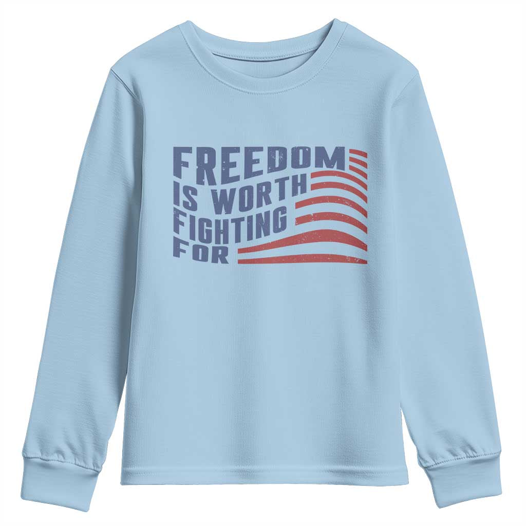 Freedom Is Worth Fighting For Youth Sweatshirt USA Flag America True Patriot - Wonder Print Shop