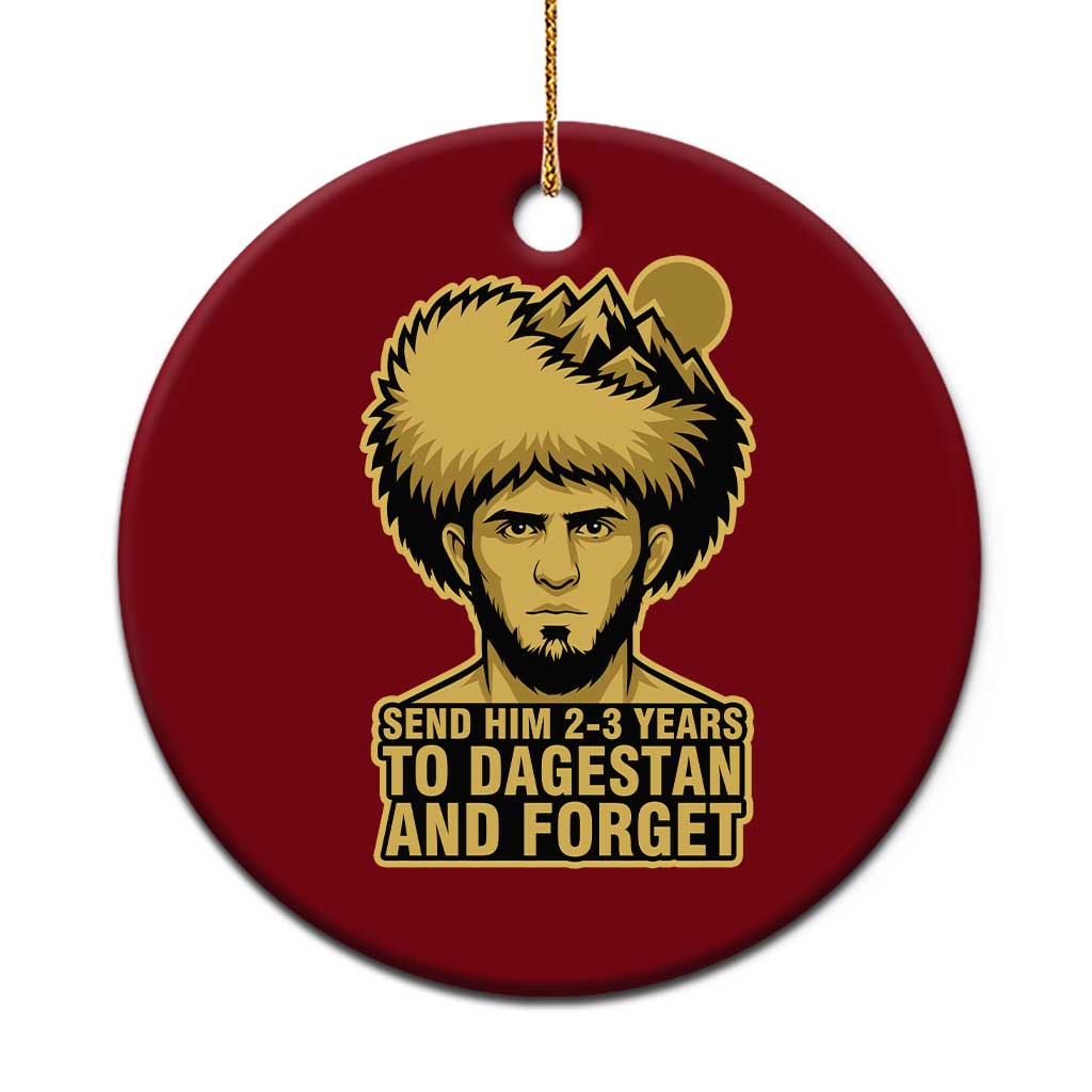 Send Him 2 3 Years to Dagestan and Forget Ceramic Ornament Funny MMA Fighter Discipline - Wonder Print Shop