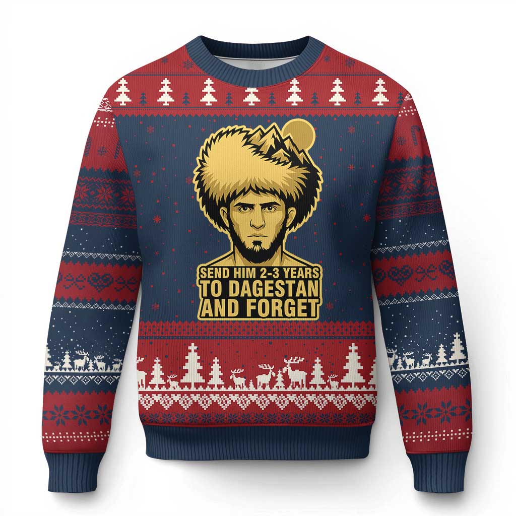 Send Him 2 3 Years to Dagestan and Forget Ugly Christmas Sweater Funny MMA Fighter Discipline - Wonder Print Shop