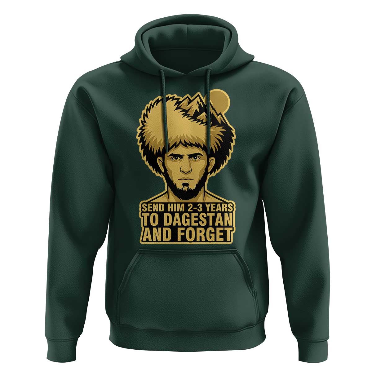 Send Him 2 3 Years to Dagestan and Forget Hoodie Funny MMA Fighter Discipline - Wonder Print Shop