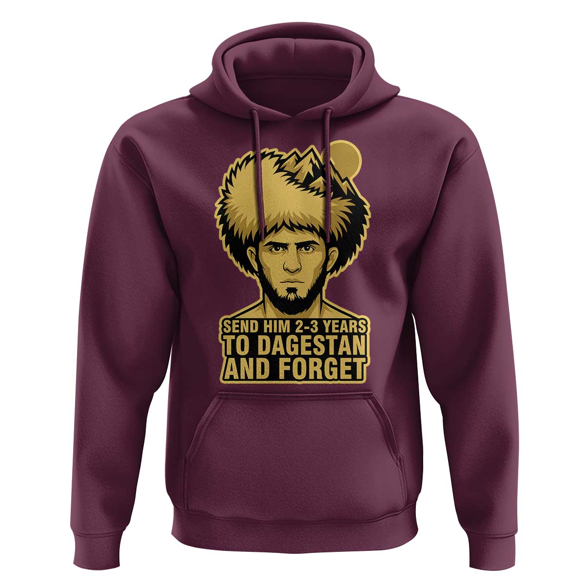 Send Him 2 3 Years to Dagestan and Forget Hoodie Funny MMA Fighter Discipline - Wonder Print Shop