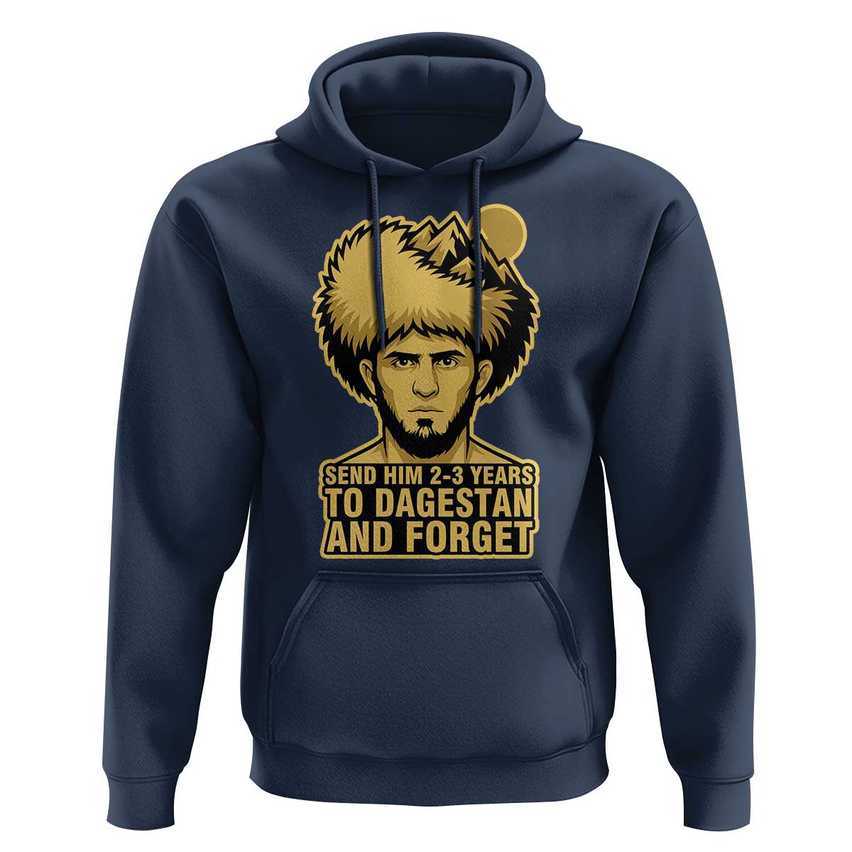 Send Him 2 3 Years to Dagestan and Forget Hoodie Funny MMA Fighter Discipline - Wonder Print Shop