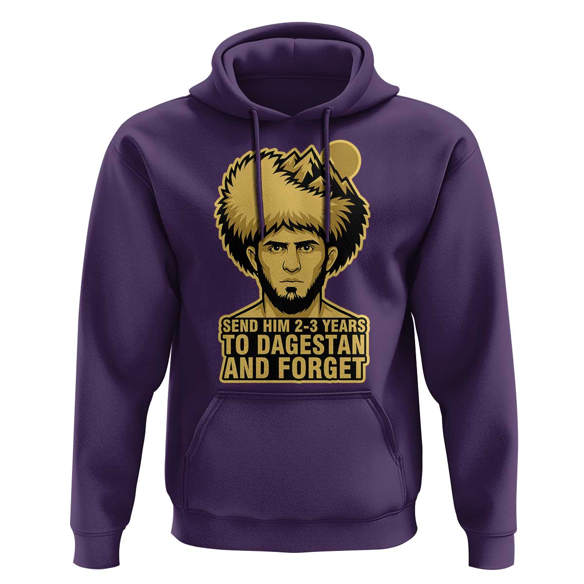 Send Him 2 3 Years to Dagestan and Forget Hoodie Funny MMA Fighter Discipline - Wonder Print Shop