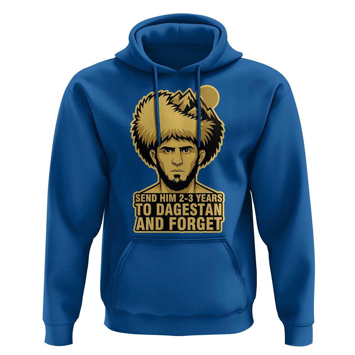 Send Him 2 3 Years to Dagestan and Forget Hoodie Funny MMA Fighter Discipline - Wonder Print Shop