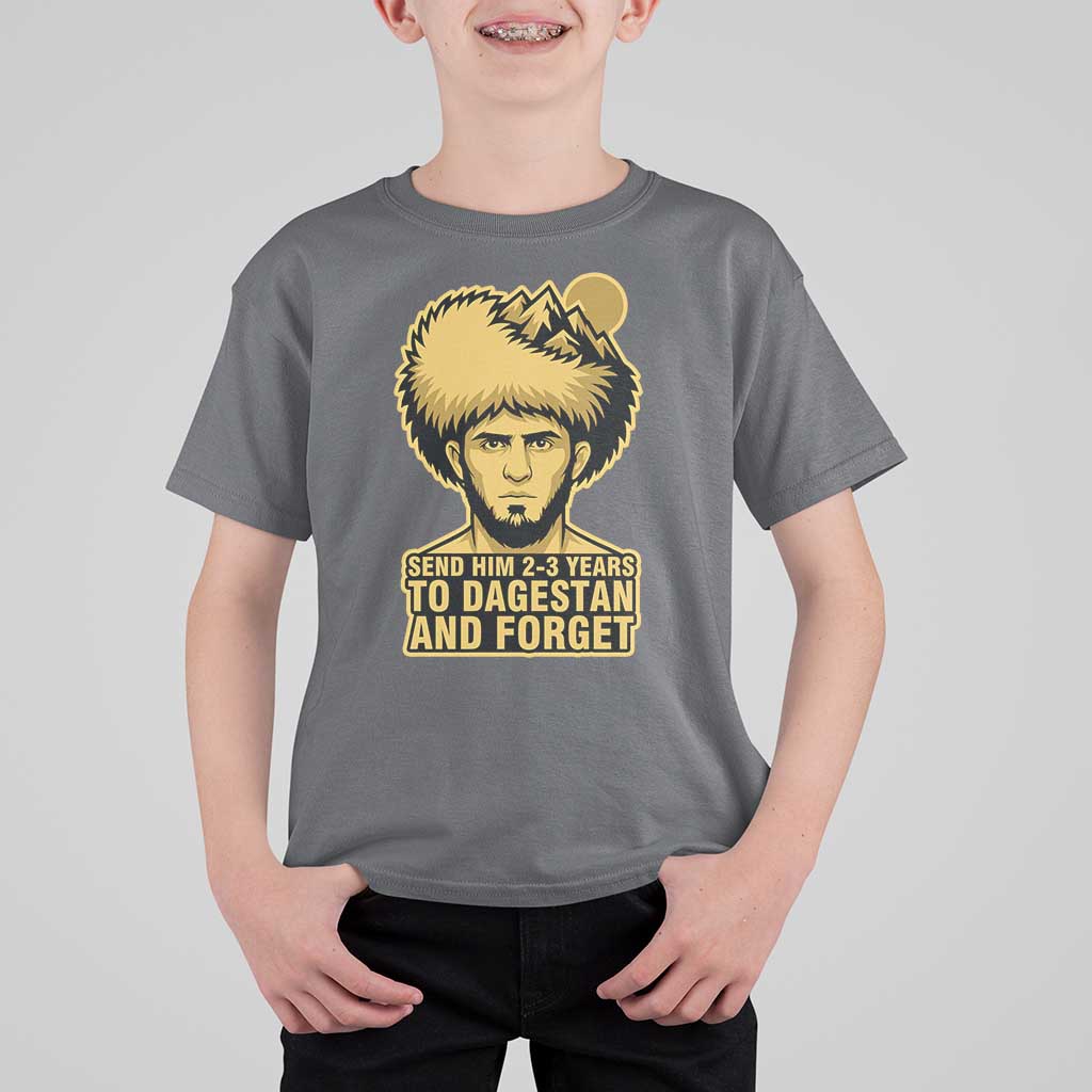 Send Him 2 3 Years to Dagestan and Forget T Shirt For Kid Funny MMA Fighter Discipline - Wonder Print Shop