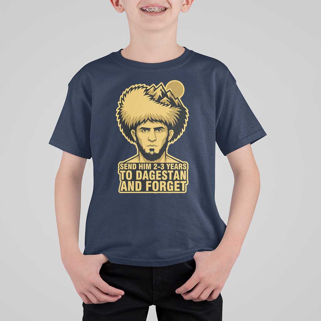 Send Him 2 3 Years to Dagestan and Forget T Shirt For Kid Funny MMA Fighter Discipline - Wonder Print Shop