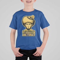 Send Him 2 3 Years to Dagestan and Forget T Shirt For Kid Funny MMA Fighter Discipline - Wonder Print Shop