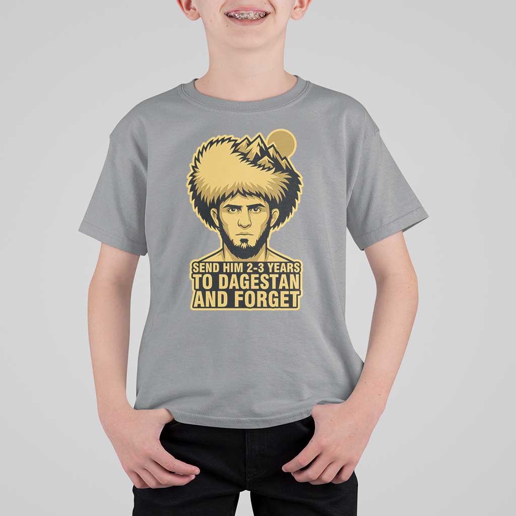 Send Him 2 3 Years to Dagestan and Forget T Shirt For Kid Funny MMA Fighter Discipline - Wonder Print Shop