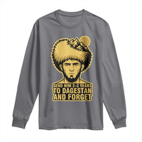 Send Him 2 3 Years to Dagestan and Forget Long Sleeve Shirt Funny MMA Fighter Discipline - Wonder Print Shop