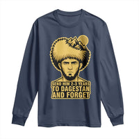 Send Him 2 3 Years to Dagestan and Forget Long Sleeve Shirt Funny MMA Fighter Discipline - Wonder Print Shop