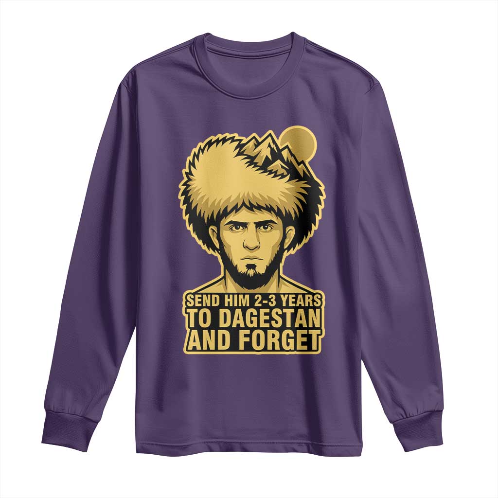 Send Him 2 3 Years to Dagestan and Forget Long Sleeve Shirt Funny MMA Fighter Discipline - Wonder Print Shop