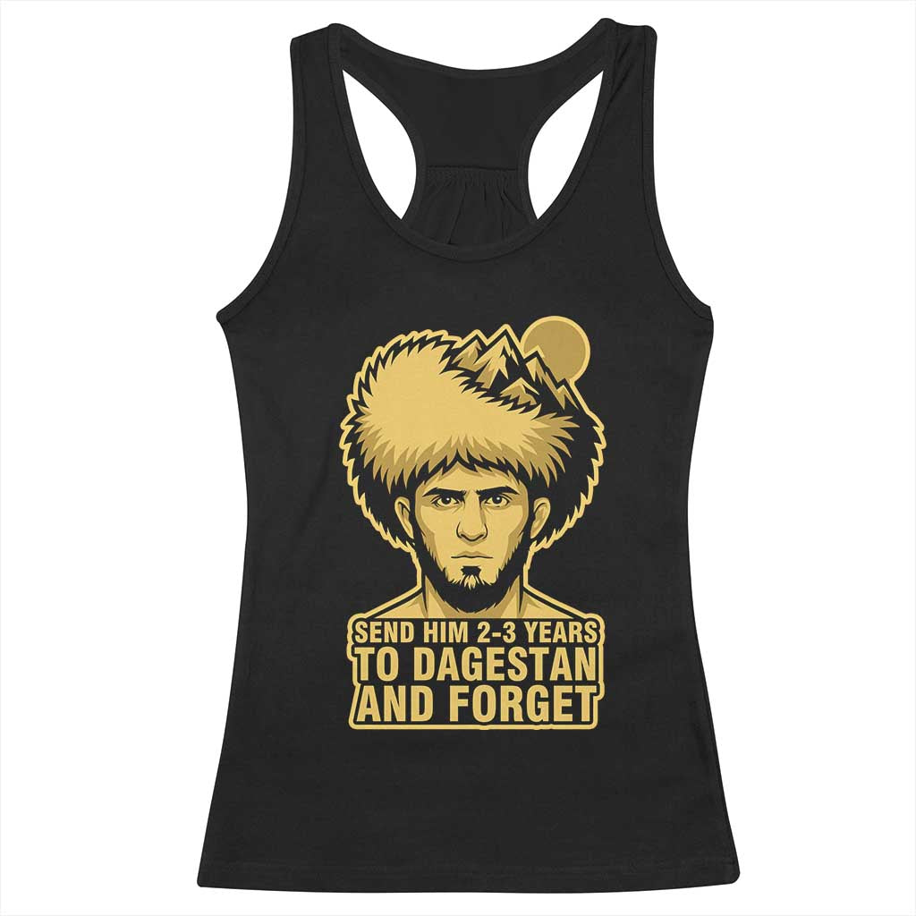 Send Him 2 3 Years to Dagestan and Forget Racerback Tank Top Funny MMA Fighter Discipline - Wonder Print Shop