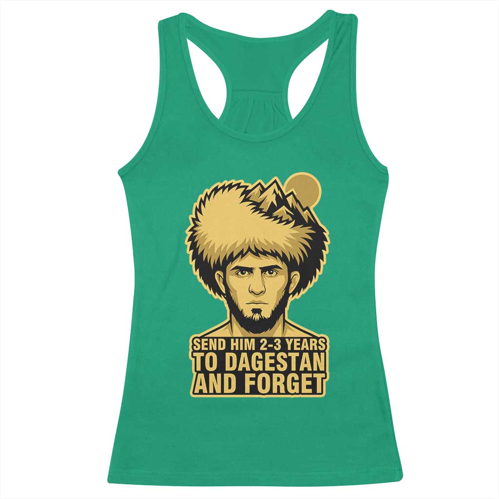 Send Him 2 3 Years to Dagestan and Forget Racerback Tank Top Funny MMA Fighter Discipline - Wonder Print Shop
