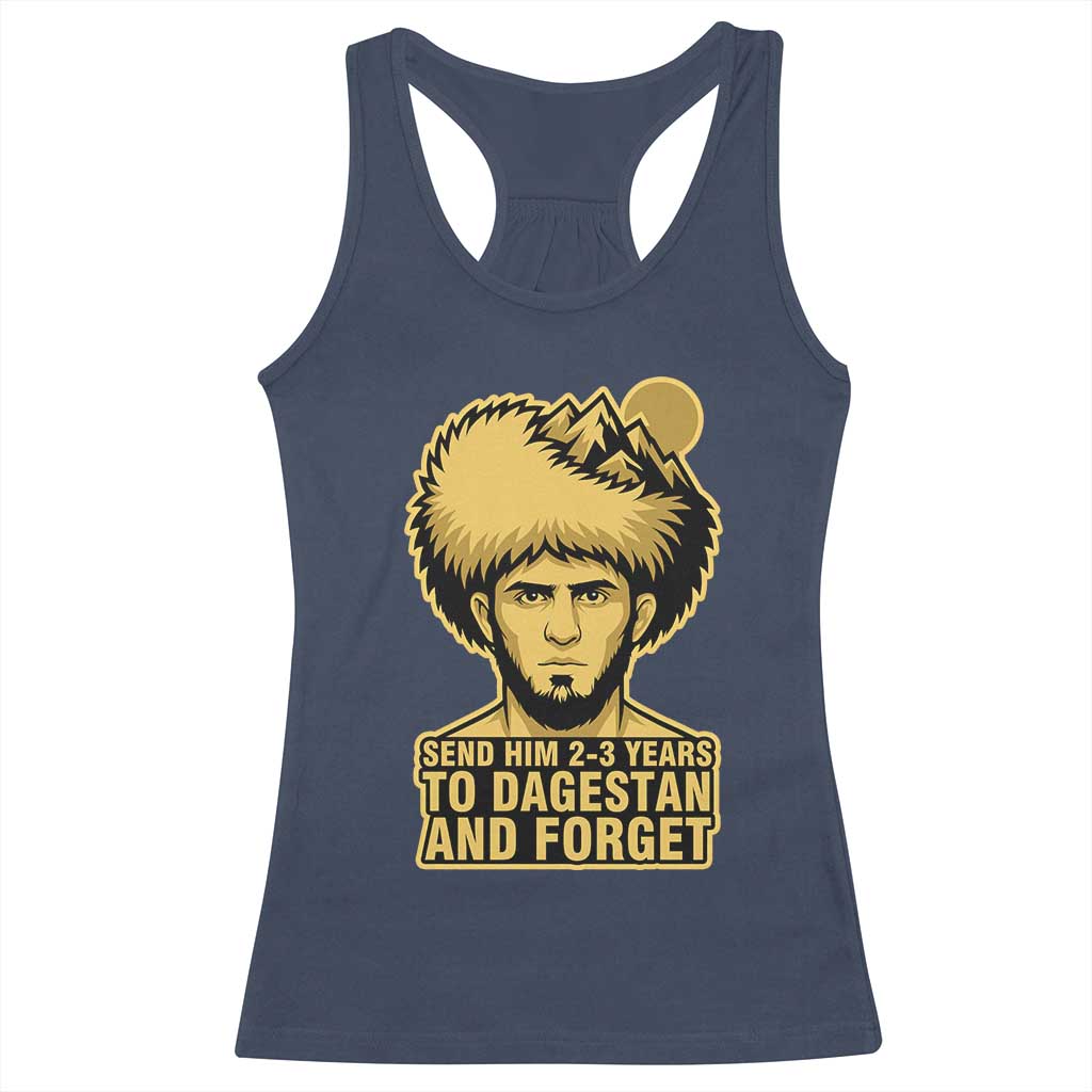 Send Him 2 3 Years to Dagestan and Forget Racerback Tank Top Funny MMA Fighter Discipline - Wonder Print Shop