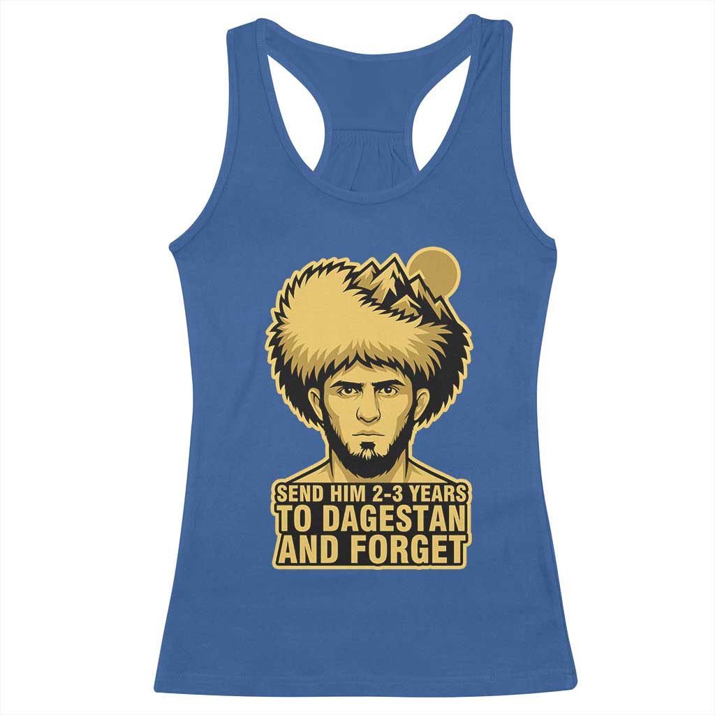 Send Him 2 3 Years to Dagestan and Forget Racerback Tank Top Funny MMA Fighter Discipline - Wonder Print Shop