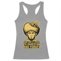 Send Him 2 3 Years to Dagestan and Forget Racerback Tank Top Funny MMA Fighter Discipline - Wonder Print Shop