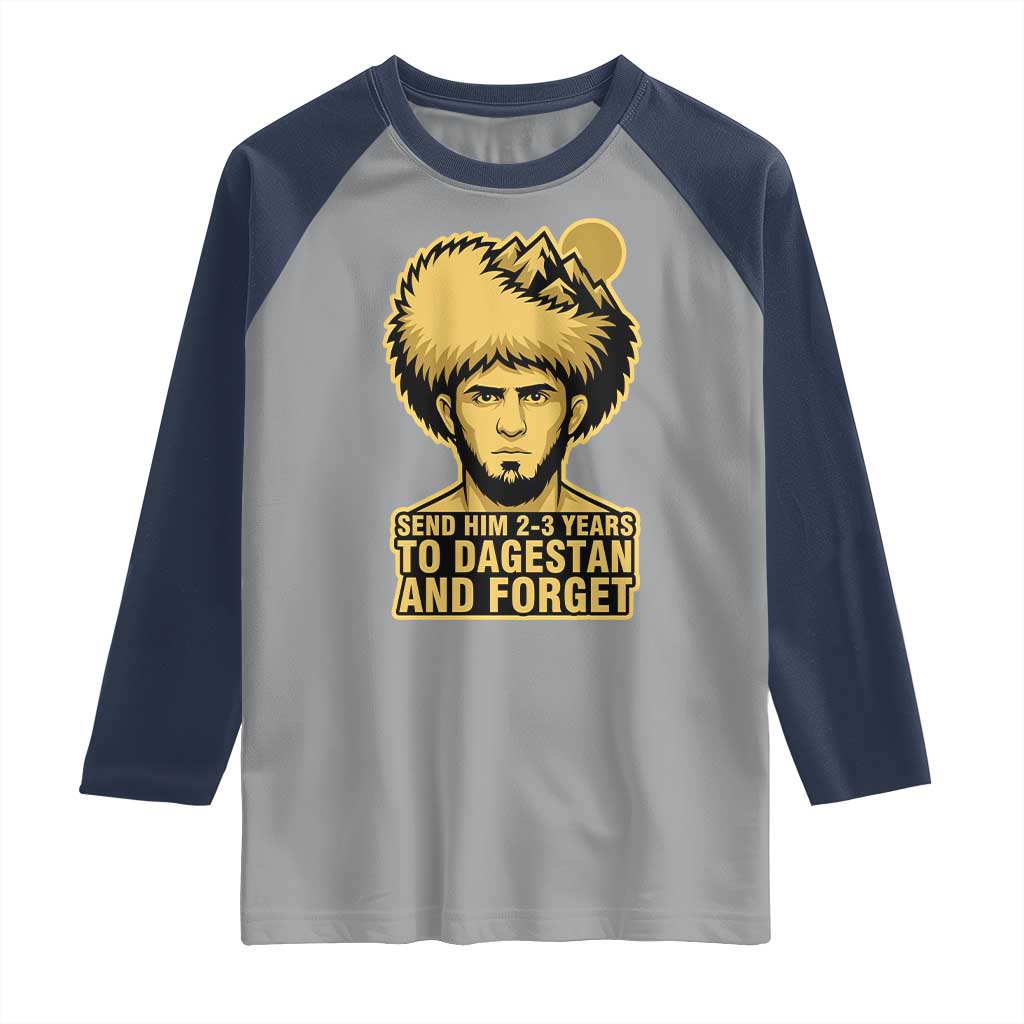Send Him 2 3 Years to Dagestan and Forget Raglan Shirt Funny MMA Fighter Discipline - Wonder Print Shop