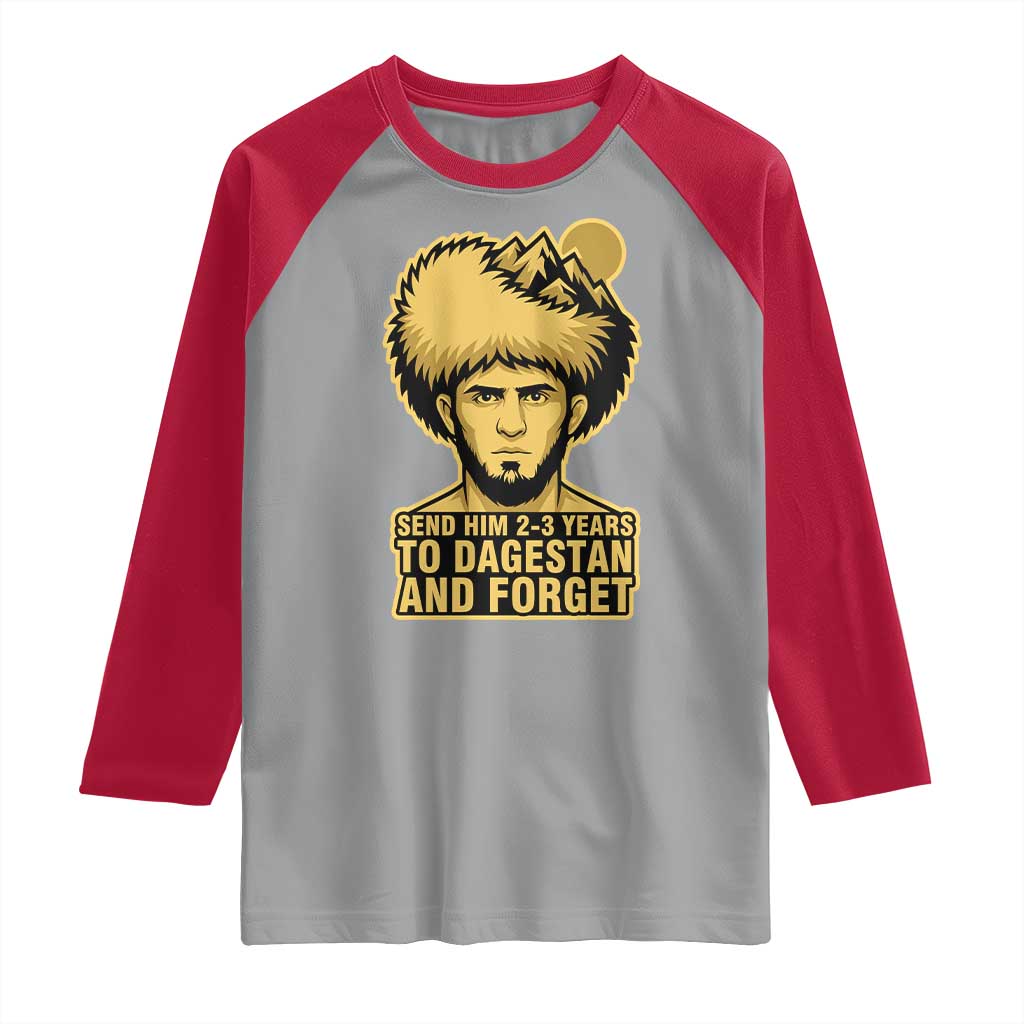 Send Him 2 3 Years to Dagestan and Forget Raglan Shirt Funny MMA Fighter Discipline - Wonder Print Shop