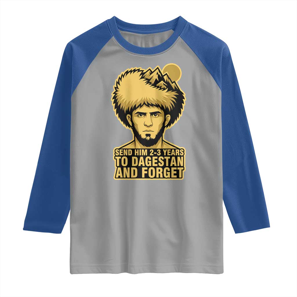 Send Him 2 3 Years to Dagestan and Forget Raglan Shirt Funny MMA Fighter Discipline - Wonder Print Shop