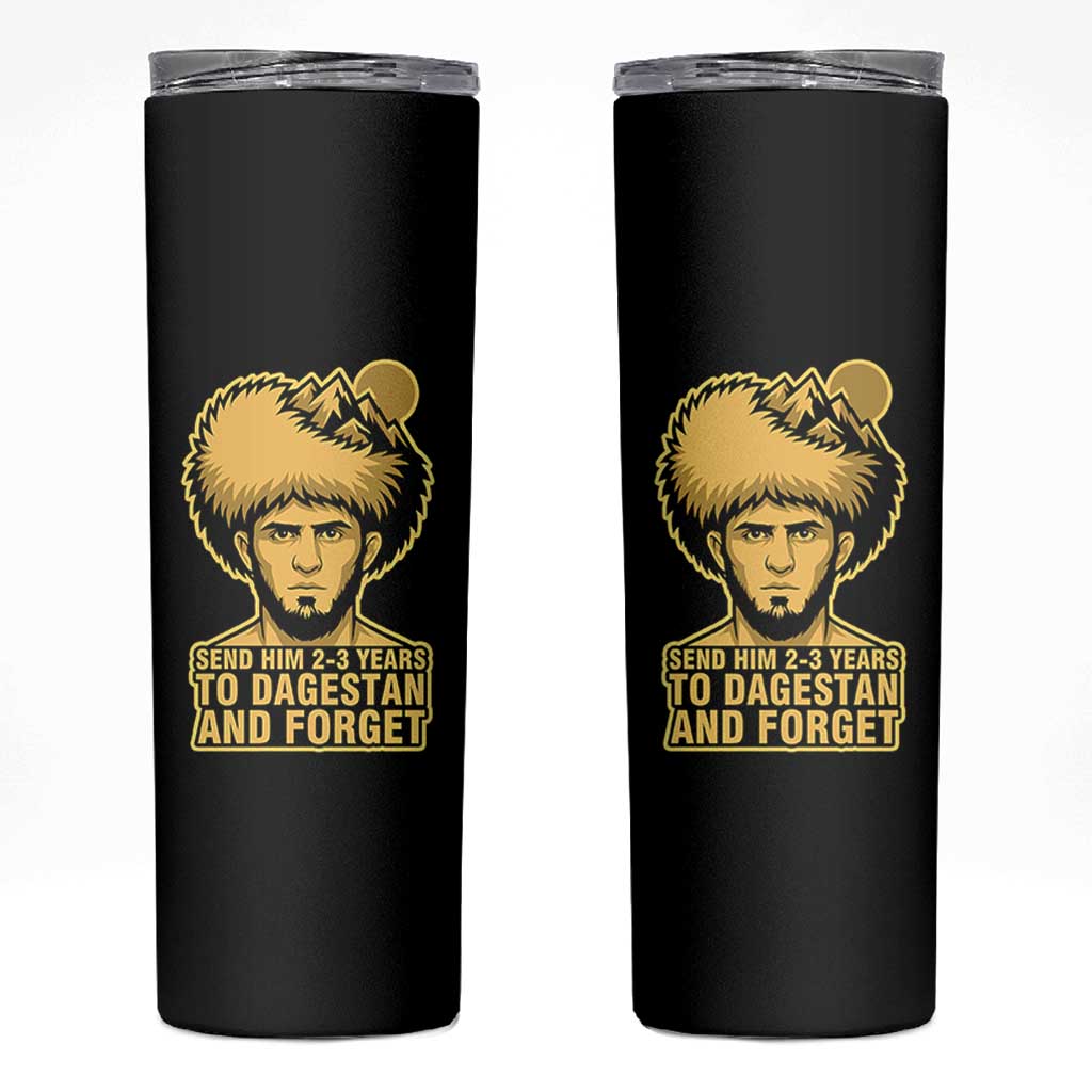 Send Him 2 3 Years to Dagestan and Forget Skinny Tumbler Funny MMA Fighter Discipline - Wonder Print Shop