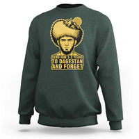 Send Him 2 3 Years to Dagestan and Forget Sweatshirt Funny MMA Fighter Discipline - Wonder Print Shop