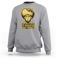Send Him 2 3 Years to Dagestan and Forget Sweatshirt Funny MMA Fighter Discipline - Wonder Print Shop