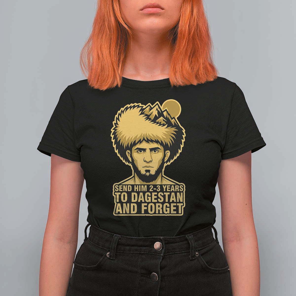 Send Him 2 3 Years to Dagestan and Forget T Shirt For Women Funny MMA Fighter Discipline - Wonder Print Shop