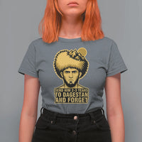 Send Him 2 3 Years to Dagestan and Forget T Shirt For Women Funny MMA Fighter Discipline - Wonder Print Shop