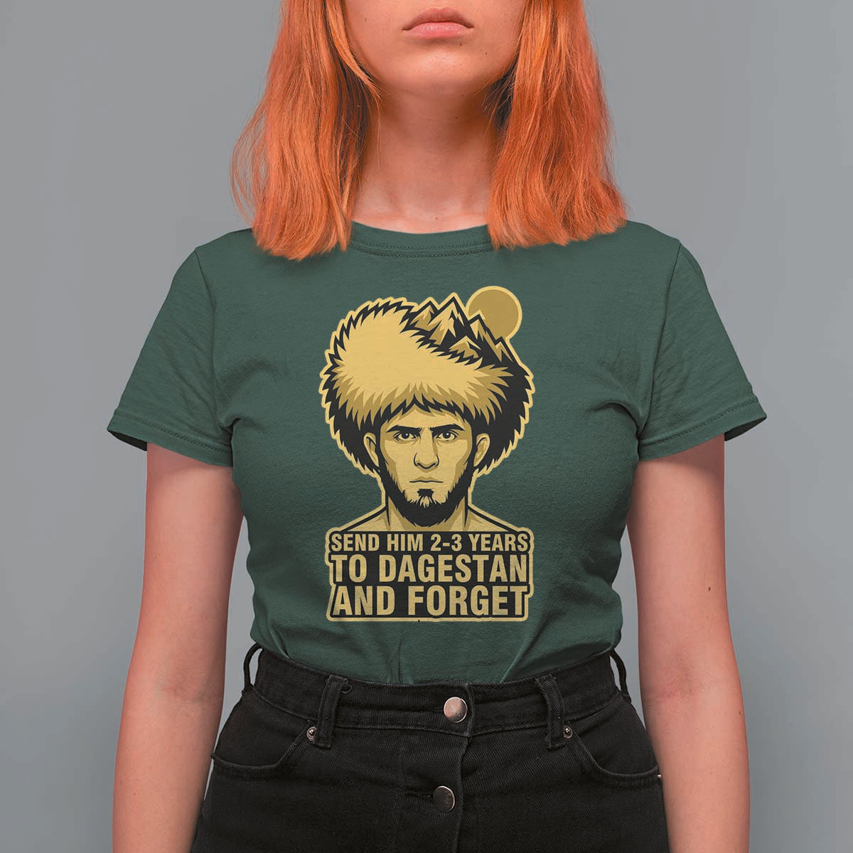 Send Him 2 3 Years to Dagestan and Forget T Shirt For Women Funny MMA Fighter Discipline - Wonder Print Shop