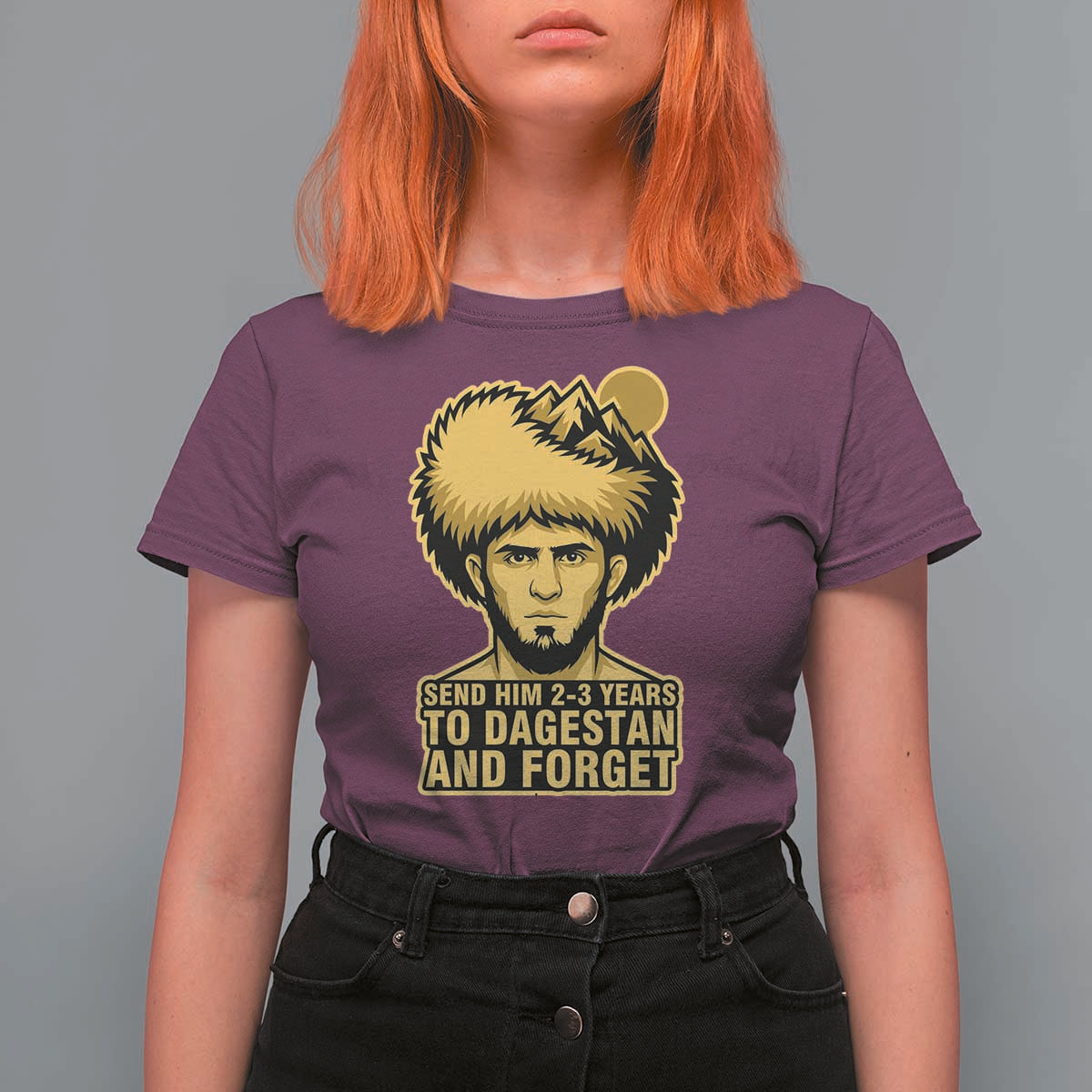 Send Him 2 3 Years to Dagestan and Forget T Shirt For Women Funny MMA Fighter Discipline - Wonder Print Shop