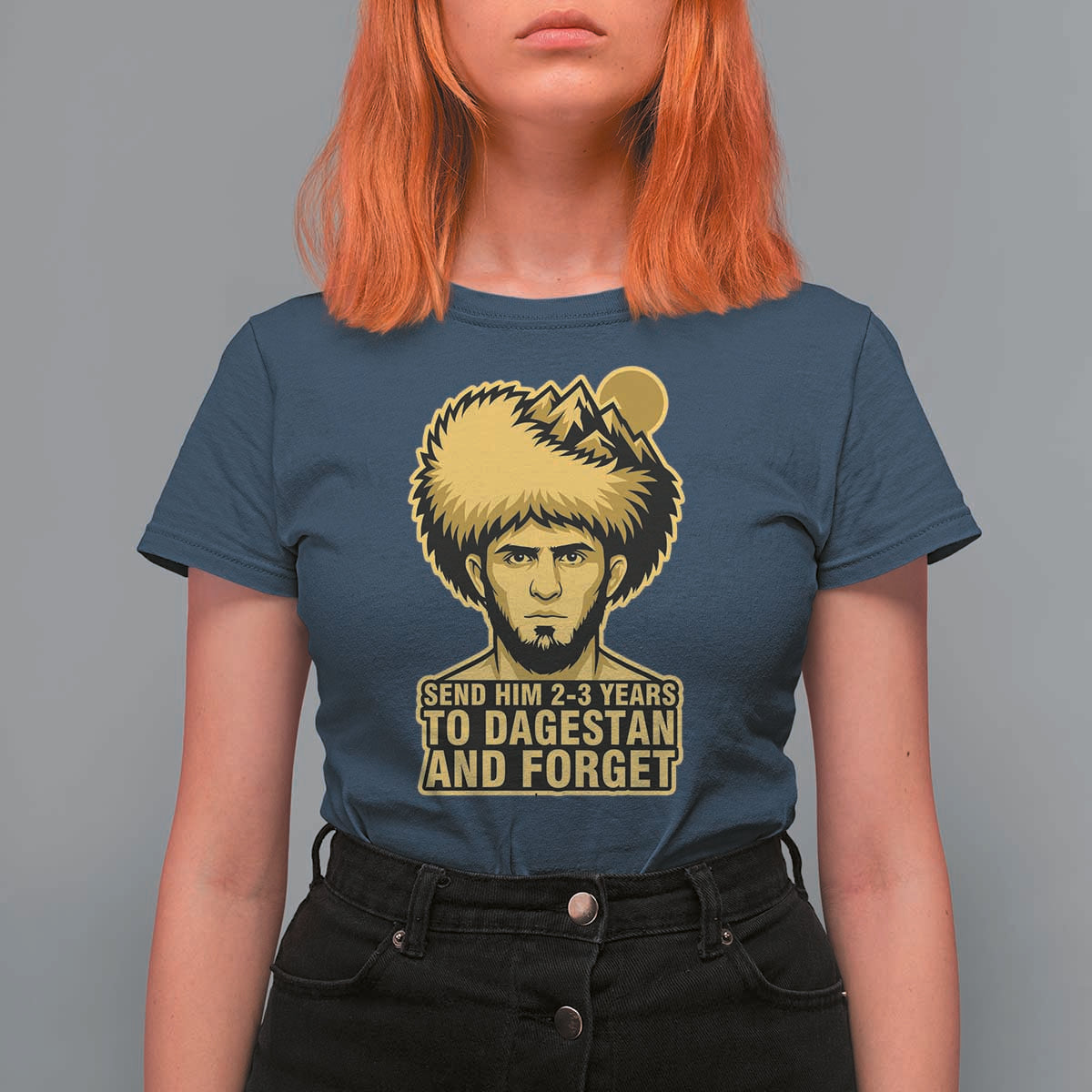 Send Him 2 3 Years to Dagestan and Forget T Shirt For Women Funny MMA Fighter Discipline - Wonder Print Shop