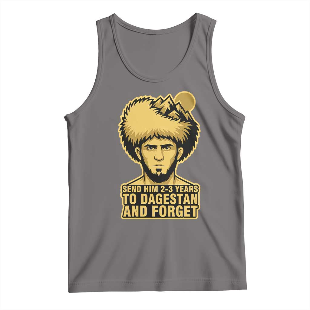 Send Him 2 3 Years to Dagestan and Forget Tank Top Funny MMA Fighter Discipline - Wonder Print Shop