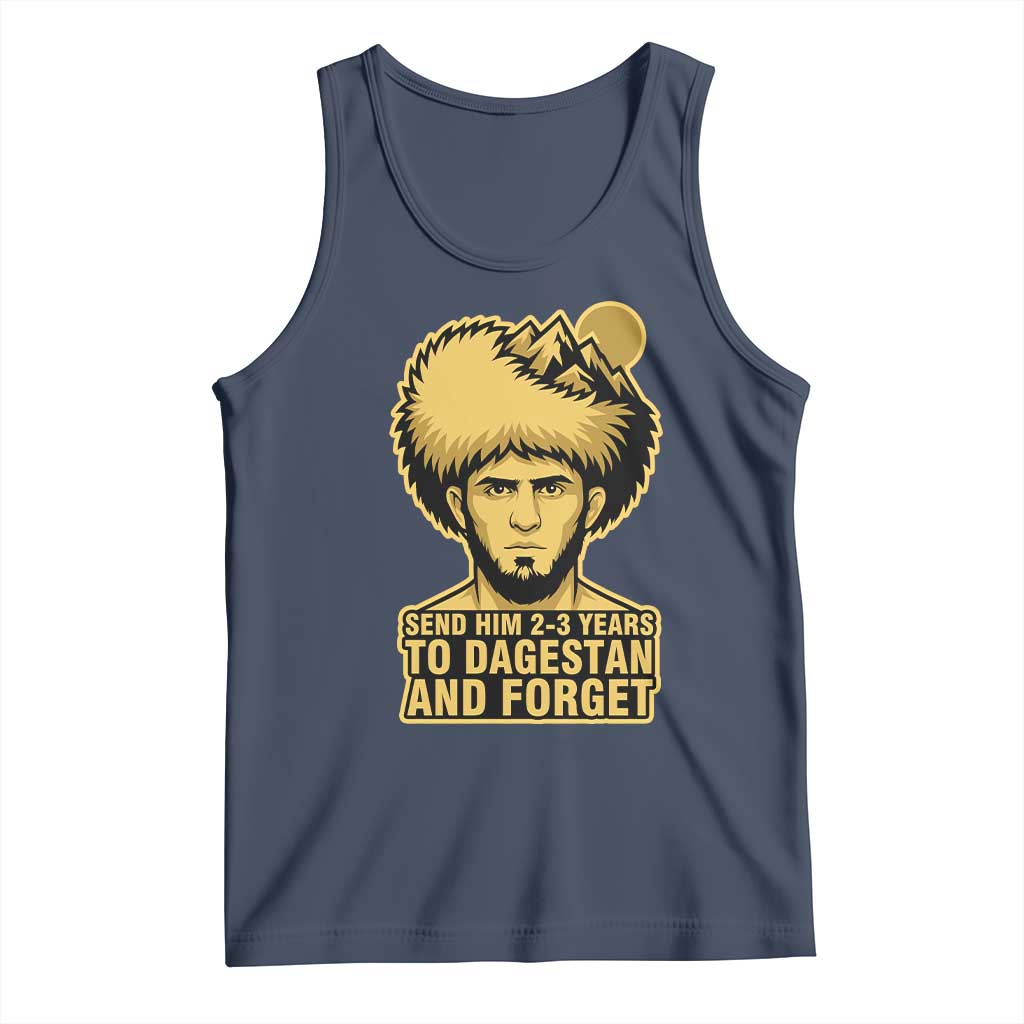Send Him 2 3 Years to Dagestan and Forget Tank Top Funny MMA Fighter Discipline - Wonder Print Shop