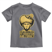 Send Him 2 3 Years to Dagestan and Forget Toddler T Shirt Funny MMA Fighter Discipline - Wonder Print Shop
