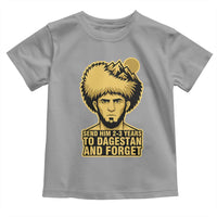 Send Him 2 3 Years to Dagestan and Forget Toddler T Shirt Funny MMA Fighter Discipline - Wonder Print Shop