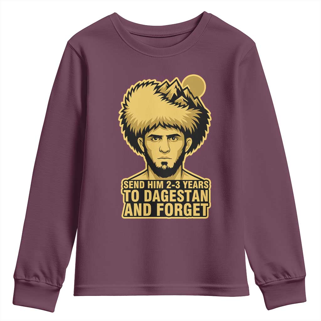 Send Him 2 3 Years to Dagestan and Forget Youth Sweatshirt Funny MMA Fighter Discipline - Wonder Print Shop