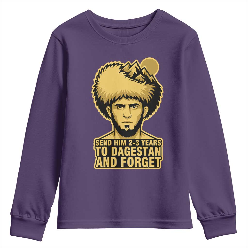 Send Him 2 3 Years to Dagestan and Forget Youth Sweatshirt Funny MMA Fighter Discipline - Wonder Print Shop
