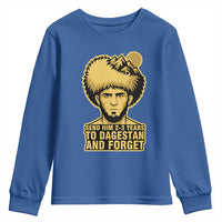 Send Him 2 3 Years to Dagestan and Forget Youth Sweatshirt Funny MMA Fighter Discipline - Wonder Print Shop