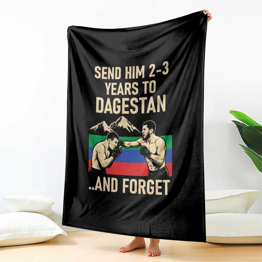 Send Him 2 3 Years to Dagestan and Forget Throw Blanket Funny MMA Fighter Training Discipline - Wonder Print Shop